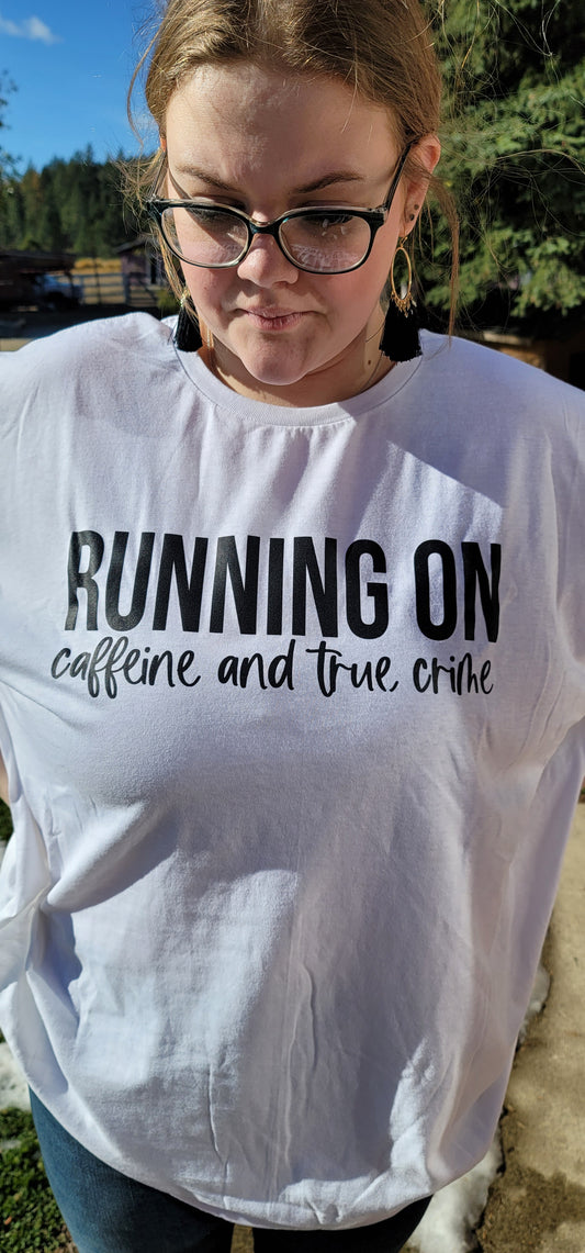 Running On Caffeine and True Crime Graphic Tee